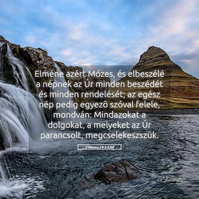 Picture 05 - 2 Mózes 24:3 KAR - Elméne azért Mózes, és elbeszélé a népnek - Bible Verse Picture