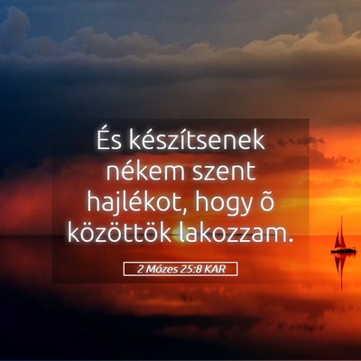 Picture 05 - 2 Mózes 25:8 KAR - És készítsenek nékem szent hajlékot, hogy õ - Bible Verse Picture