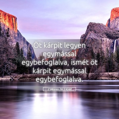 Picture 05 - 2 Mózes 26:3 KAR - Öt kárpit legyen egymással egybefoglalva, - Bible Verse Picture