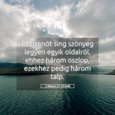 Picture 05 - 2 Mózes 27:14 KAR - És tizenöt sing szõnyeg legyen egyik - Bible Verse Picture
