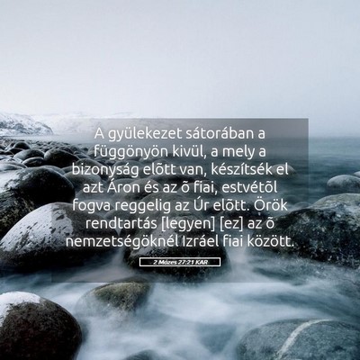 Picture 05 - 2 Mózes 27:21 KAR - A gyülekezet sátorában a függönyön kivül, - Bible Verse Picture