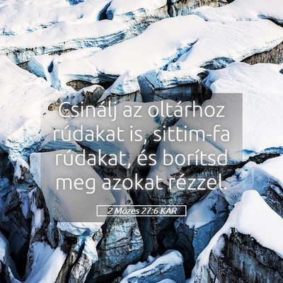 Picture 05 - 2 Mózes 27:6 KAR - Csinálj az oltárhoz rúdakat is, sittim-fa - Bible Verse Picture