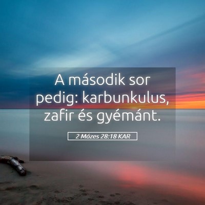 Picture 05 - 2 Mózes 28:18 KAR - A második sor pedig: karbunkulus, zafir és - Bible Verse Picture