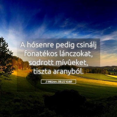 Picture 05 - 2 Mózes 28:22 KAR - A hósenre pedig csinálj fonatékos lánczokat, - Bible Verse Picture