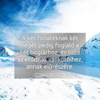 Picture 05 - 2 Mózes 28:25 KAR - A két fonatéknak két végét pedig foglald a - Bible Verse Picture