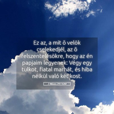 Picture 05 - 2 Mózes 29:1 KAR - Ez az, a mit õ velök cselekedjél, az õ - Bible Verse Picture