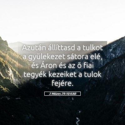 Picture 05 - 2 Mózes 29:10 KAR - Azután állíttasd a tulkot a gyülekezet - Bible Verse Picture