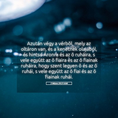 Picture 05 - 2 Mózes 29:21 KAR - Azután végy a vérbõl, mely az oltáron van, - Bible Verse Picture