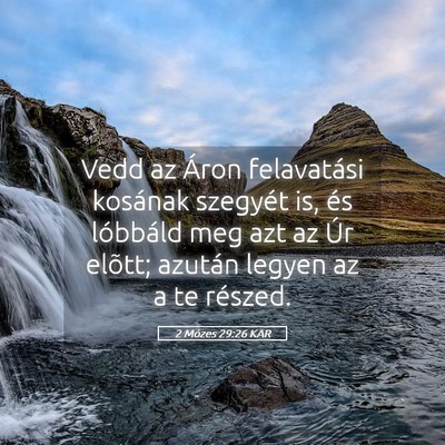 Picture 05 - 2 Mózes 29:26 KAR - Vedd az Áron felavatási kosának szegyét is, - Bible Verse Picture