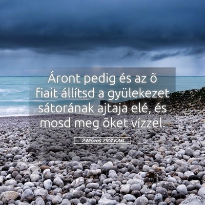 Picture 05 - 2 Mózes 29:4 KAR - Áront pedig és az õ fiait állítsd a - Bible Verse Picture