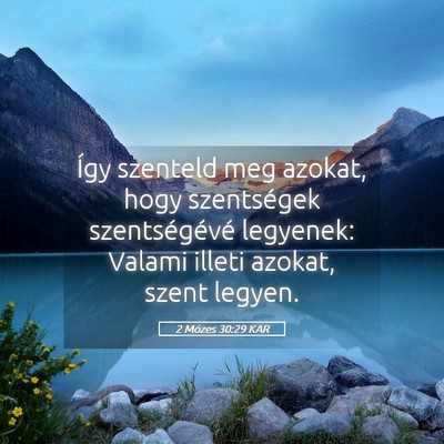 Picture 05 - 2 Mózes 30:29 KAR - Így szenteld meg azokat, hogy szentségek - Bible Verse Picture
