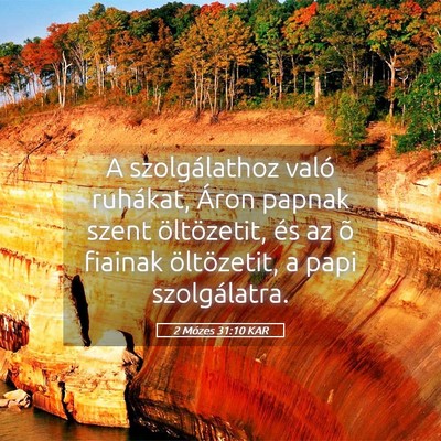 Picture 05 - 2 Mózes 31:10 KAR - A szolgálathoz való ruhákat, Áron papnak - Bible Verse Picture