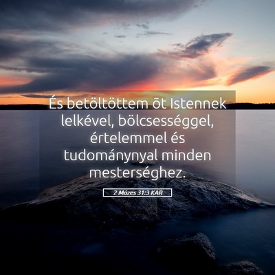 Picture 05 - 2 Mózes 31:3 KAR - És betöltöttem õt Istennek lelkével, - Bible Verse Picture