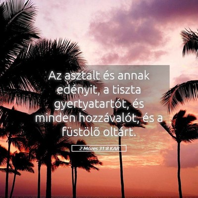 Picture 05 - 2 Mózes 31:8 KAR - Az asztalt és annak edényit, a tiszta - Bible Verse Picture