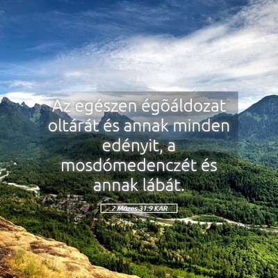 Picture 05 - 2 Mózes 31:9 KAR - Az egészen égõáldozat oltárát és annak - Bible Verse Picture