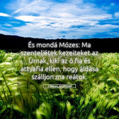 Picture 05 - 2 Mózes 32:29 KAR - És mondá Mózes: Ma szenteljétek kezeiteket az - Bible Verse Picture