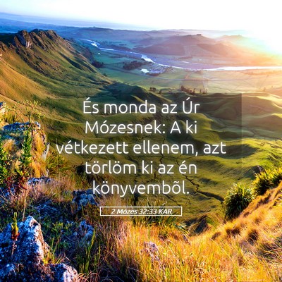 Picture 05 - 2 Mózes 32:33 KAR - És monda az Úr Mózesnek: A ki vétkezett - Bible Verse Picture