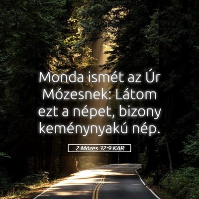 Picture 05 - 2 Mózes 32:9 KAR - Monda ismét az Úr Mózesnek: Látom ezt a - Bible Verse Picture