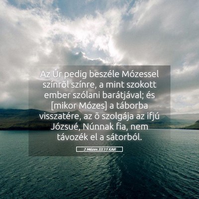 Picture 05 - 2 Mózes 33:11 KAR - Az Úr pedig beszéle Mózessel színrõl - Bible Verse Picture