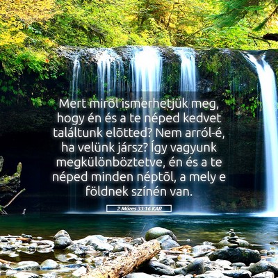 Picture 05 - 2 Mózes 33:16 KAR - Mert mirõl ismerhetjük meg, hogy én és a te - Bible Verse Picture