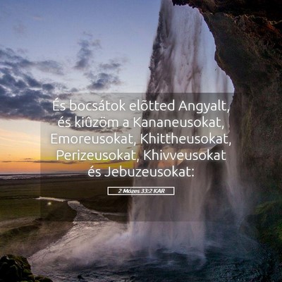 Picture 05 - 2 Mózes 33:2 KAR - És bocsátok elõtted Angyalt, és kiûzöm a - Bible Verse Picture