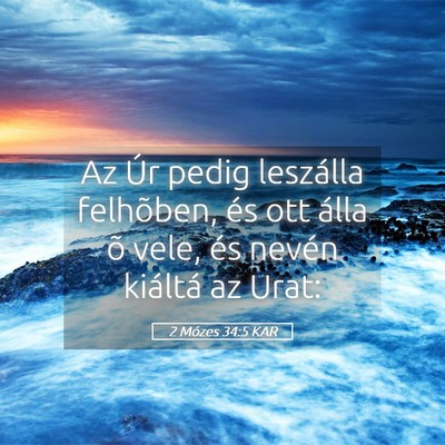 Picture 05 - 2 Mózes 34:5 KAR - Az Úr pedig leszálla felhõben, és ott álla - Bible Verse Picture