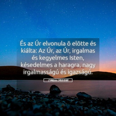 Picture 05 - 2 Mózes 34:6 KAR - És az Úr elvonula õ elõtte és kiálta: Az - Bible Verse Picture