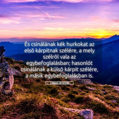 Picture 05 - 2 Mózes 36:10 KAR - És csinálának kék hurkokat az elsõ - Bible Verse Picture