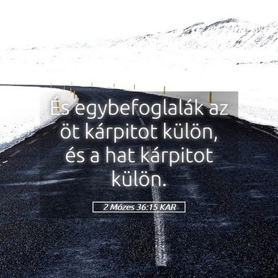 Picture 05 - 2 Mózes 36:15 KAR - És egybefoglalák az öt kárpitot külön, és - Bible Verse Picture