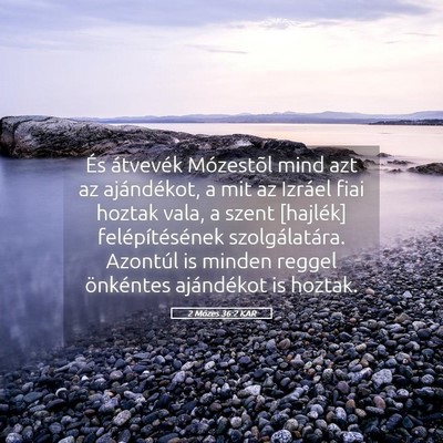 Picture 05 - 2 Mózes 36:2 KAR - És átvevék Mózestõl mind azt az ajándékot, - Bible Verse Picture