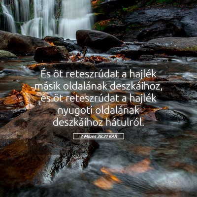 Picture 05 - 2 Mózes 36:31 KAR - És öt reteszrúdat a hajlék másik oldalának - Bible Verse Picture