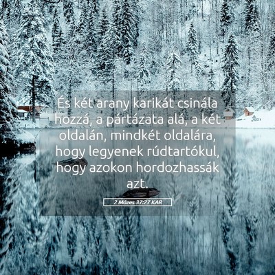 Picture 05 - 2 Mózes 37:27 KAR - És két arany karikát csinála hozzá, a - Bible Verse Picture