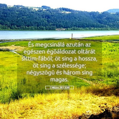 Picture 05 - 2 Mózes 38:1 KAR - És megcsinálá azután az egészen - Bible Verse Picture