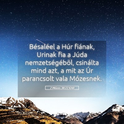 Picture 05 - 2 Mózes 38:22 KAR - Bésaléel a Húr fiának, Urinak fia a Júda - Bible Verse Picture
