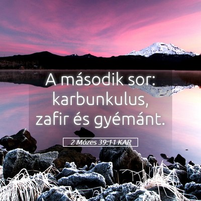 Picture 05 - 2 Mózes 39:11 KAR - A második sor: karbunkulus, zafir és - Bible Verse Picture