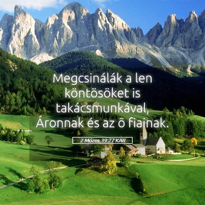 Picture 05 - 2 Mózes 39:27 KAR - Megcsinálák a len köntösöket is - Bible Verse Picture