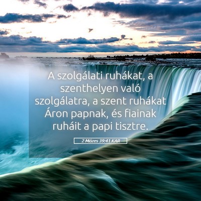 Picture 05 - 2 Mózes 39:41 KAR - A szolgálati ruhákat, a szenthelyen való - Bible Verse Picture
