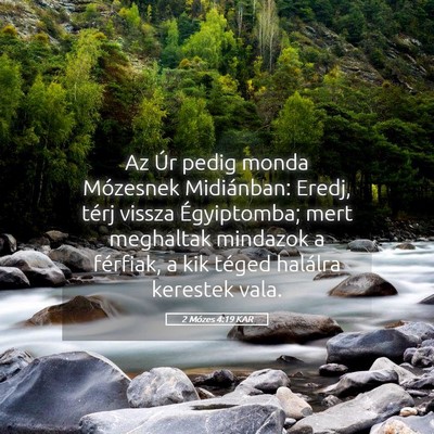 Picture 05 - 2 Mózes 4:19 KAR - Az Úr pedig monda Mózesnek Midiánban: Eredj, - Bible Verse Picture