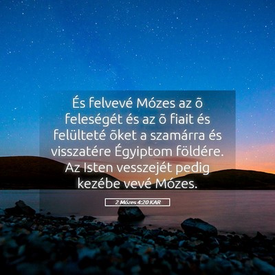 Picture 05 - 2 Mózes 4:20 KAR - És felvevé Mózes az õ feleségét és az õ - Bible Verse Picture