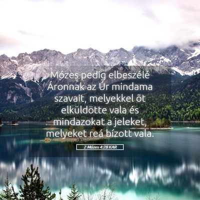 Picture 05 - 2 Mózes 4:28 KAR - Mózes pedig elbeszélé Áronnak az Úr mindama - Bible Verse Picture