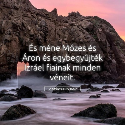 Picture 05 - 2 Mózes 4:29 KAR - És méne Mózes és Áron és egybegyûjték - Bible Verse Picture