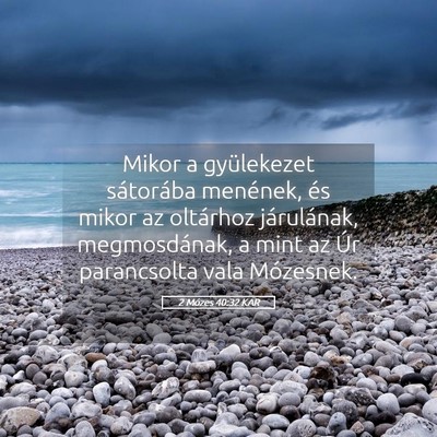 Picture 05 - 2 Mózes 40:32 KAR - Mikor a gyülekezet sátorába menének, és - Bible Verse Picture