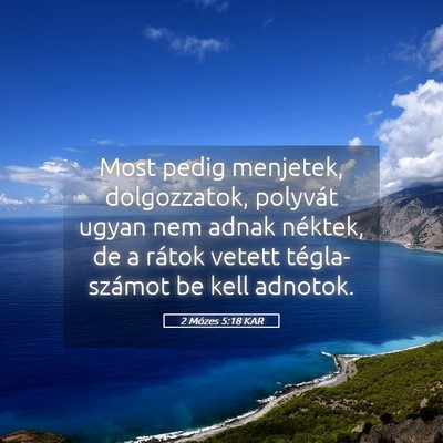 Picture 05 - 2 Mózes 5:18 KAR - Most pedig menjetek, dolgozzatok, polyvát ugyan - Bible Verse Picture