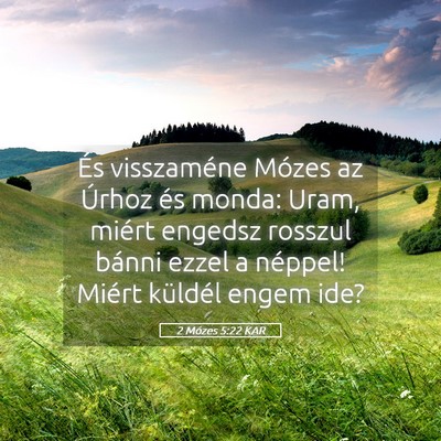 Picture 05 - 2 Mózes 5:22 KAR - És visszaméne Mózes az Úrhoz és monda: Uram, - Bible Verse Picture