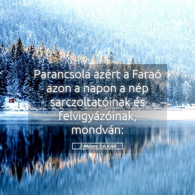 Picture 05 - 2 Mózes 5:6 KAR - Parancsolá azért a Faraó azon a napon a nép - Bible Verse Picture