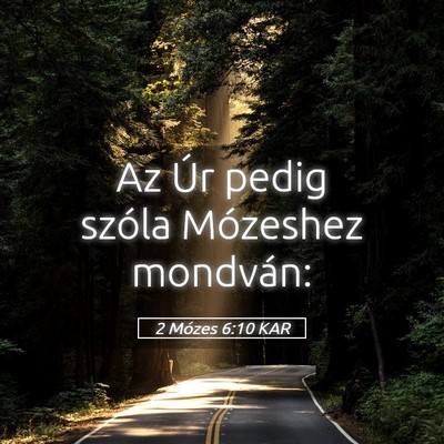 Picture 05 - 2 Mózes 6:10 KAR - Az Úr pedig szóla Mózeshez - Bible Verse Picture