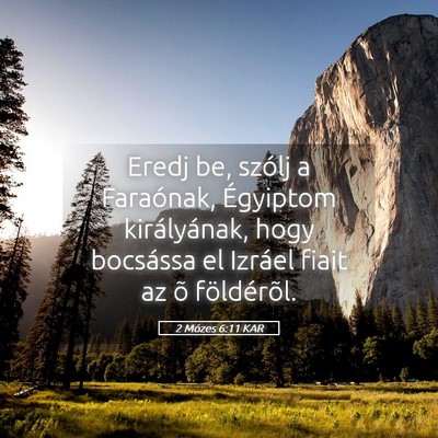 Picture 05 - 2 Mózes 6:11 KAR - Eredj be, szólj a Faraónak, Égyiptom - Bible Verse Picture