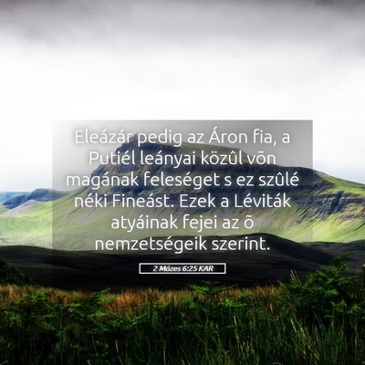 Picture 05 - 2 Mózes 6:25 KAR - Eleázár pedig az Áron fia, a Putiél leányai - Bible Verse Picture