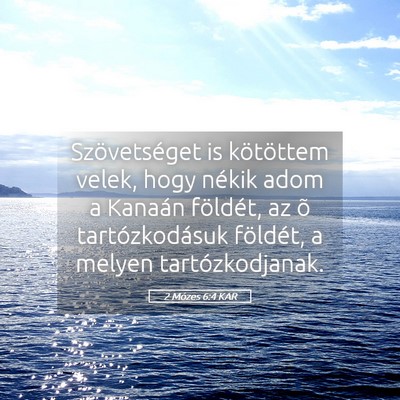 Picture 05 - 2 Mózes 6:4 KAR - Szövetséget is kötöttem velek, hogy nékik - Bible Verse Picture