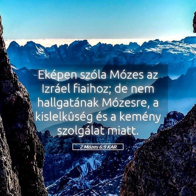 Picture 05 - 2 Mózes 6:9 KAR - Eképen szóla Mózes az Izráel fiaihoz; de nem - Bible Verse Picture